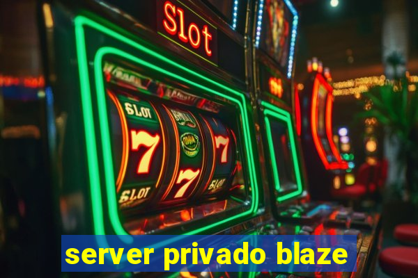 server privado blaze